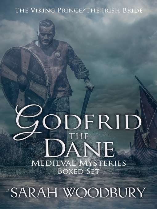 Title details for Godfrid the Dane Medieval Mysteries Boxed Set by Sarah Woodbury - Available